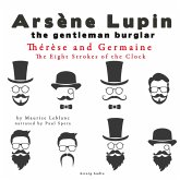 Thérèse and Germaine, The Eight Strokes of the Clock, The adventures of Arsène Lupin (MP3-Download)