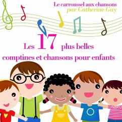 Les 17 plus belles chansons pour enfants (MP3-Download) - Gay, Catherine