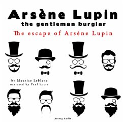 The Escape of Arsène Lupin, the Adventures of Arsène Lupin the Gentleman Burglar (MP3-Download) - Leblanc, Maurice