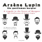 A Tragedy In The Forest Of Morgues, The Confessions Of Arsène Lupin (MP3-Download)