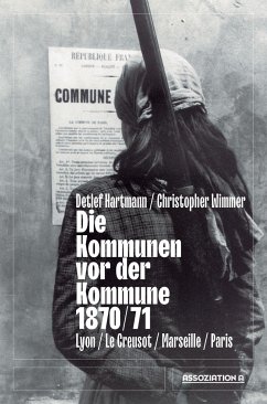 Die Kommunen vor der Kommune 1870/71 - Hartmann, Detlef;Wimmer, Christopher