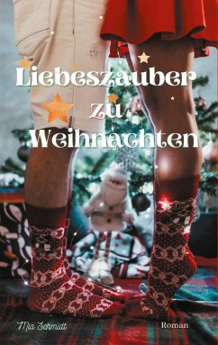 Liebeszauber zu Weihnachten - Schmidt, Mia