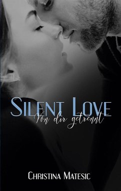 Silent Love - Von dir getrennt - Matesic, Christina