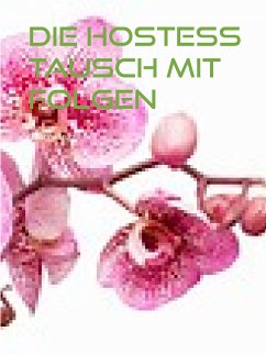 Die Hostess - Tausch mit Folgen (eBook, ePUB) - Stutz, Christine