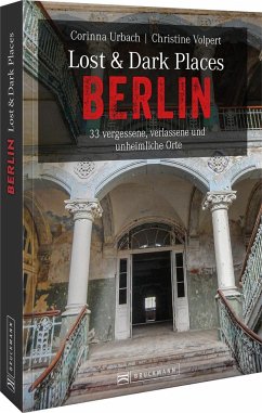 Lost & Dark Places Berlin - Volpert, Christine;Urbach, Corinna