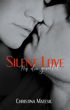 Silent Love - Von dir gerettet - Matesic, Christina