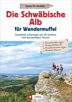 Die Schwäbische Alb für Wandermuffel - Gerstenecker, Antje