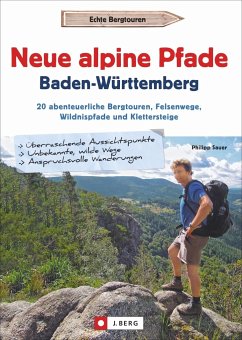 Neue alpine Pfade Baden-Württemberg - Sauer, Philipp
