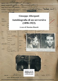 Autobiografia di un sovversivo (1898-1923) (eBook, PDF) - Alberganti, Giuseppe; Bianchi, Massimo