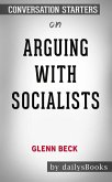 Arguing with Socialists by Glenn Beck: Conversation Starters (eBook, ePUB)