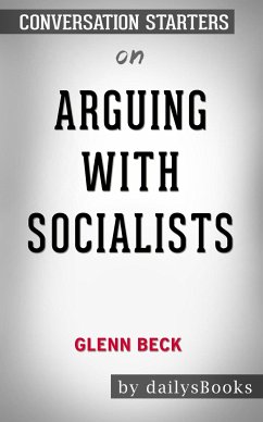 Arguing with Socialists by Glenn Beck: Conversation Starters (eBook, ePUB) - dailyBooks