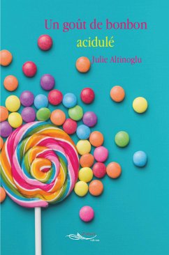 Un goût de bonbon acidulé (eBook, ePUB) - Altinoglu, Julie