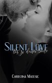 Silent Love - Bis zu deiner Seele Silent Love - Bis zu deiner Seele