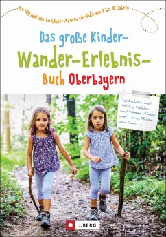 Das große Kinder-Wander-Erlebnis-Buch Oberbayern - Lurz, Dominique;Bahnmüller, Wilfried und Lisa;Kleemann, Michael