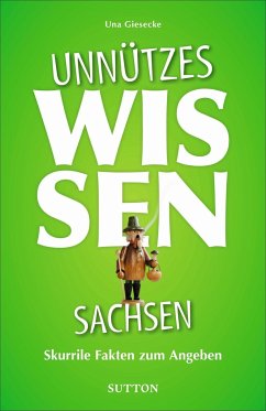 Unnützes Wissen Sachsen - Giesecke, Una