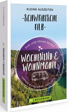 Wochenend und Wohnmobil - Kleine Auszeiten Schwäbische Alb - Reiser, Susi;Reiser, Frank