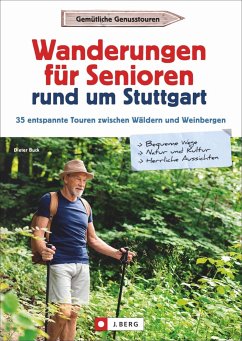 Wanderungen für Senioren rund um Stuttgart - Buck, Dieter