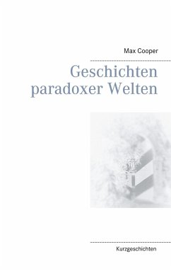 Geschichten paradoxer Welten - Cooper, Max