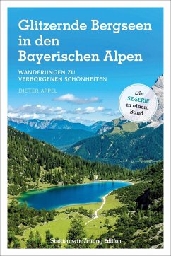Glitzernde Bergseen in Bayern und Tirol - Appel, Dieter