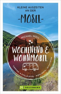 Wochenend und Wohnmobil - Kleine Auszeiten an der Mosel - Moll, Michael