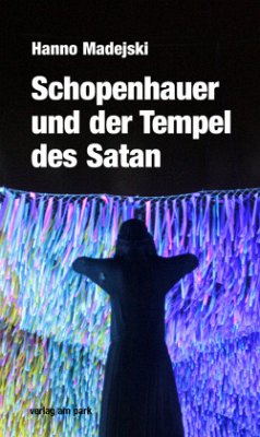 Schopenhauer und der Tempel des Satan - Madejski, Hanno