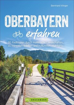 Oberbayern erfahren - Irlinger, Bernhard