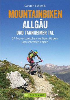 Mountainbiken Allgäu und Tannheimer Tal - Schymik, Carsten