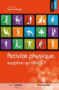 Activité physique : supplice ou délice ? (eBook, ePUB) - Vergès, Samuel