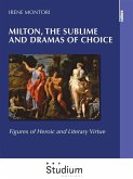 Milton, the sublime and dramas of choice (eBook, ePUB)