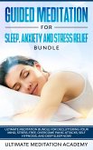 Guided Meditation for Sleep, Anxiety and Stress Relief Bundle (eBook, ePUB)