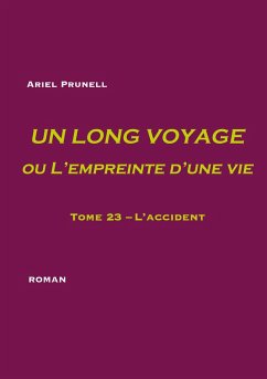 Un long voyage ou L'empreinte d'une vie - tome 23 (eBook, ePUB) - Prunell, Ariel