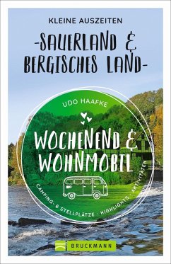 Wochenend und Wohnmobil - Kleine Auszeiten Sauerland & Bergisches Land - Haafke, Udo