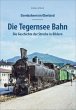 Eisenbahnen im Oberland: Die Tegernsee... - Bild 1