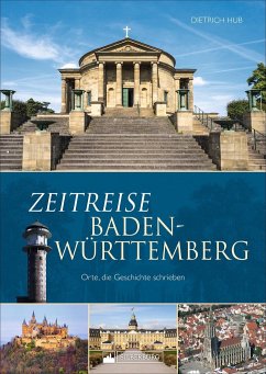Zeitreise Baden-Württemberg - Hub, Dietrich