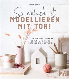 So einfach ist Modellieren mit Ton! - Zaoui, Tania