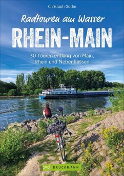 Radtouren am Wasser Rhein-Main - Gocke, Christoph