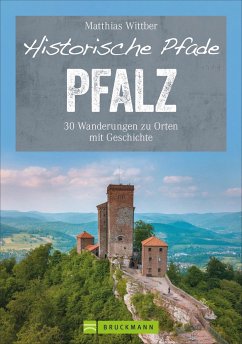 Historische Pfade Pfalz - Wittber, Matthias