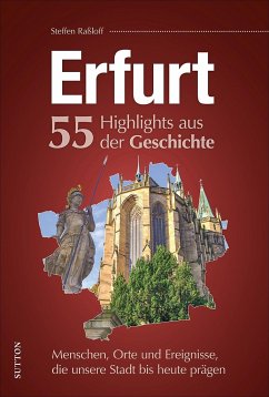Erfurt. 55 Highlights aus der Geschichte - Raßloff, Steffen