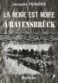 La Neige est Noire à Ravensbrück (eBook, ePUB)