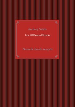 Les 100èmes délirants (eBook, ePUB) - Salaün, Anthony