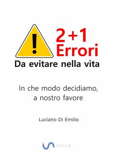 2+1 Errori da evitare nella vita (eBook, ePUB) - Di Emilio, Luciano