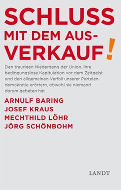 Schluss mit dem Ausverkauf (eBook, ePUB) - Arnulf Baring; Josef Kraus; Mechthilde Löhr; Jörg Schönbohm