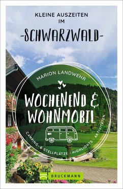 Wochenend und Wohnmobil - Kleine Auszeiten im Schwarzwald - Landwehr, Marion