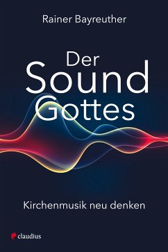 Der Sound Gottes (eBook, ePUB) - Bayreuther, Rainer