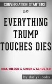 Everything Trump Touches Dies by Rick Wilson and Simon & Schuster: Conversation Starters (eBook, ePUB)