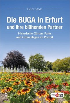 Die BUGA in Erfurt und ihre blühenden Partner - Stade, Heinz