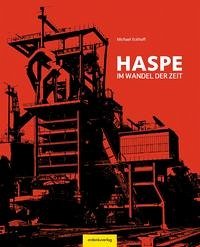 Haspe - Im Wandel der Zeit - Eckhoff, Michael