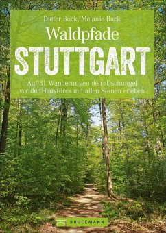 Waldpfade Stuttgart - Buck, Dieter;Buck, Melanie