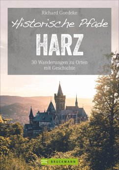 Historische Pfade Harz - Goedeke, Richard