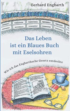 Das Leben ist ein Blaues Buch mit Eselsohren - Engbarth, Gerhard